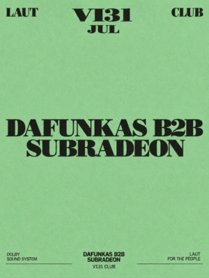 Flyer en verde menta y negro, con un estilo minimalista y contemporáneo. Destacan Dafunkas B2B Subradeon mediante una tipografía serif de gran formato y composición limpia. El cartel transmite un ambiente elegante, sobrio y orientado a la escena electrónica underground.