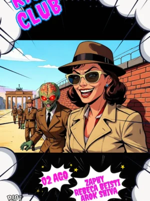 El flyer presenta una ilustración de estilo cómic con una escena inspirada en la Guerra Fría y el Muro de Berlín. En primer plano aparece una mujer con gabardina, sombrero y gafas de sol sonriendo a cámara, mientras a su lado se encuentra un personaje con cabeza alienígena vestido como un agente secreto. Al fondo se distingue la Puerta de Brandeburgo, varios soldados y un muro de ladrillo que refuerzan la ambientación histórica. La composición está enmarcada por nubes blancas ilustradas y destaca el título RIOT CLUB en una tipografía rosa con borde azul. En la parte inferior se muestran la fecha 02 AGO, el line-up formado por Zaphy, Rebeca Beisti y Arok Shiva, junto con los logotipos de Riot Club y El Sótano y la dirección C/ Maldonadas 6, Madrid. El diseño combina referencias pop, humor y estética underground, reforzando la identidad visual característica de Riot Club.