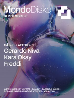 El cartel promocional de la Afterparty de Mondo Disko presenta una composición abstracta con grandes formas tridimensionales de aspecto líquido e iridiscente en tonos azul, violeta, rosa y blanco sobre un fondo claro. En la parte superior aparecen el logotipo de Mondo Disko, el mes de septiembre de 2026 y el distintivo gráfico del club. Debajo se indica que se trata de la Afterparty del sábado 26 de septiembre, cuyo cartel está formado por Gerardo Niva, Kara Okay y Freddi. En la parte inferior se informa de que el evento se celebra en Sala BUT (Madrid), manteniendo la identidad visual característica de Mondo Disko basada en renderizados 3D con materiales brillantes, tipografía blanca de gran formato y una estética futurista y minimalista.