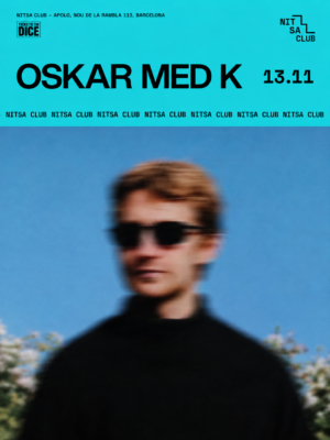 oskar med k llega a Nitsa Club el 13 de noviembre en Barcelona con una propuesta de House y electrónica melódica.