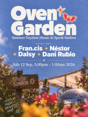 Oven Garden presenta Cheat Meal el 12 de septiembre en Spook Sunbox, Valencia, con Fran.cis, Néstor, Dalsy y Dani Rubio.
