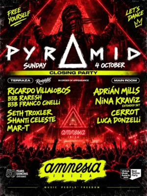 Cartel de PYRAMID CLOSING PARTY: 4 de octubre de 2026 en Amnesia Ibiza, Ibiza con Nina Kraviz y Adrián Mills