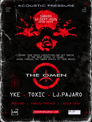 The Omen: Acoustic Pressure llega el 12 de septiembre a LAB theClub, Madrid, con YKE, Toxic y LJ.Pájaro.