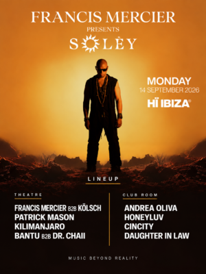 Francis Mercier Presents Solèy llega el 14 de septiembre a Hï Ibiza, con Francis Mercier B2B Kölsch, Patrick Mason, Kilimanjaro, Bantu B2B Dr. Chaii y Andrea Oliva.