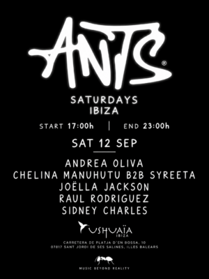 ANTS llega el 12 de septiembre a Ushuaïa, Ibiza, con Andrea Oliva, Chelina Manuhutu B2B Syreeta, Joëlla Jackson, Raul Rodriguez y Sidney Charles.