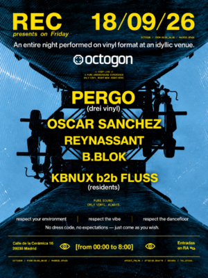 REC llega el 18 de septiembre a Octogon 360, Madrid, con PERGO, Óscar Sánchez, Reynassant, B.Blok y KBNUIX B2B FLUSS.