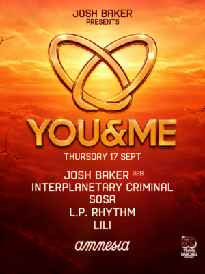 YOU&ME presenta a Josh Baker B2B Interplanetary Criminal, Sosa, L.P. Rhythm y Lili en Amnesia Ibiza el 17 de septiembre de 2026.