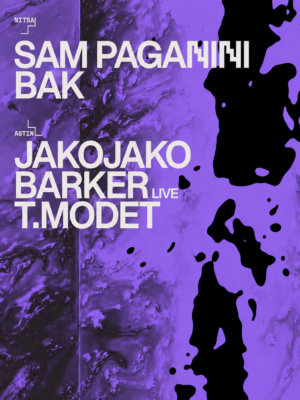 Sam Paganini y Bak protagonizan Nitsa el 11 de septiembre en Barcelona, con JakoJako, Barker Live y T.Modet en Astin.