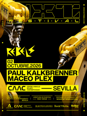 NXT x Rebels reúne a Paul Kalkbrenner, Maceo Plex, Cristina Tosio y Dhuna el 2 de octubre en el Centro Andaluz de Arte Contemporáneo de Sevilla.