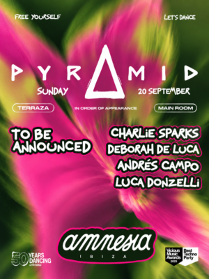 Pyramid celebra una nueva sesión en Amnesia Ibiza el 20 de septiembre con Charlie Sparks, Deborah de Luca, Andrés Campo y Luca Donzelli.