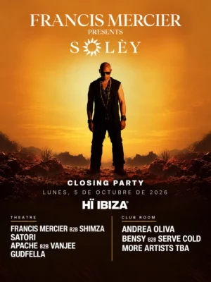 Cartel de FRANCIS MERCIER PRESENTS SOLÈY – CLOSING PARTY: 5 de octubre de 2026 en Hï Ibiza, Ibiza con Andrea Oliva