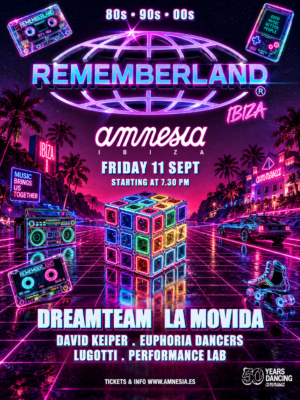 Rememberland Ibiza celebra una noche dedicada a los 80, 90 y 2000 en Amnesia Ibiza.