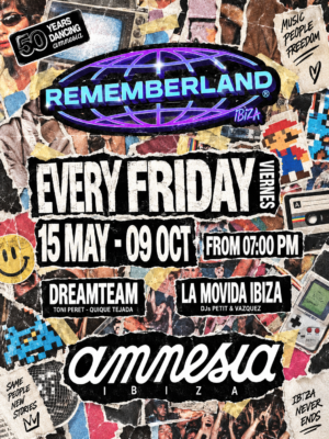 Rememberland celebra todos los viernes en Amnesia Ibiza un viaje por los grandes clásicos de los 80 y 90 con DreamTeam y La Movida Ibiza.