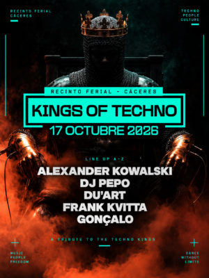 KINGS OF TECHNO reúne a Alexander Kowalski, DJ Pepo, Du’Art, Frank Kvitta y Gonçalo el 17 de octubre en el Recinto Ferial de Cáceres.