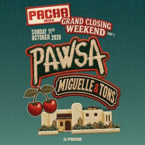 Cartel de GRAND CLOSING WEEKEND – PART 2 – PAWSA, MIGUELLE & TONS