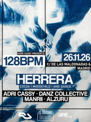 Cartel de 128 BPM: HERRERA, ADRI CASSY, DANZ COLLECTIVE, ALZURU, MANRII: 26 de noviembre de 2026 en Madrid
