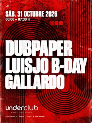 Cartel de DUBPAPER, LUISJO B-DAY Y GALLARDO: 31 de octubre de 2026 en Underclub, Alicante