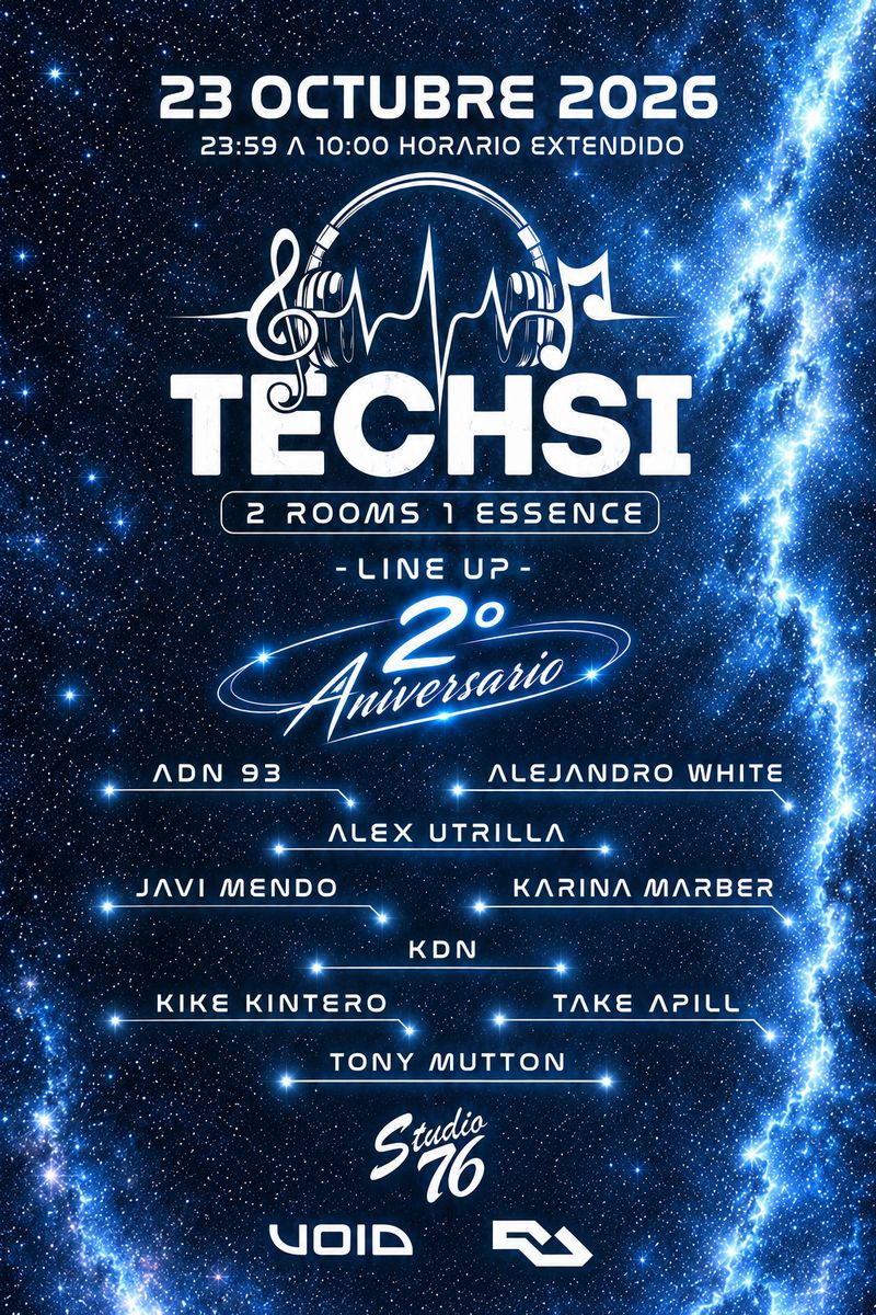 Cartel de 2º ANIVERSARIO TECHSI: 23 de octubre de 2026 en ENTITY powered by VOID ACOUSTICS, Madrid