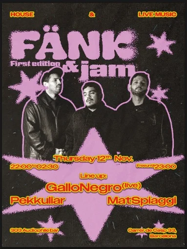 Cartel FÄNK & JAM #01 AT 303 — GALLO NEGRO (LIVE BAND) – PEKKULIAR – MAT SPIAGGI – 12 de noviembre – Barcelona