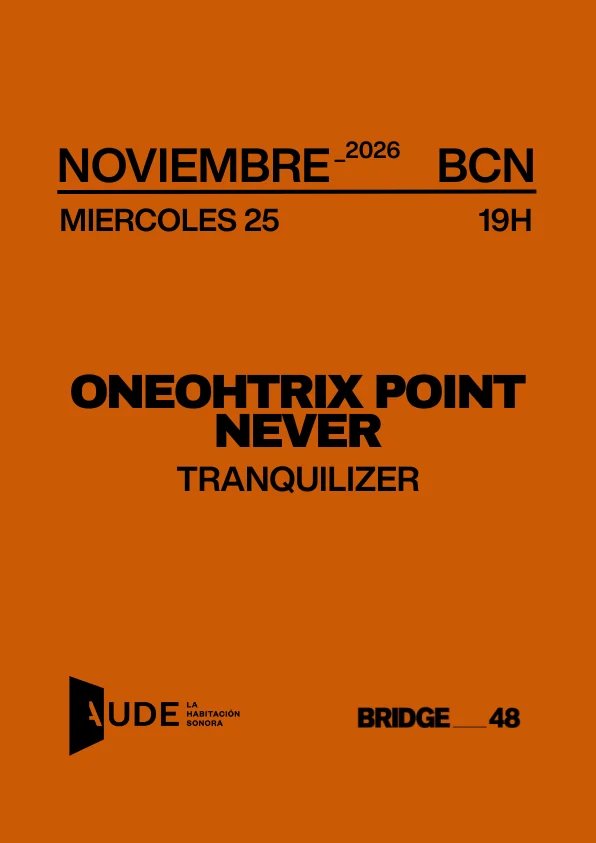 Cartel de AUDE: LISTENING SESSION - ONEOHTRIX POINT NEVER, TRANQUILIZER