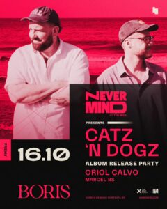 Cartel de CATZ 'N DOGZ – BORIS & NEVERMIND BY TEN IBIZA – ORIOL CALVO, MARCEL BS