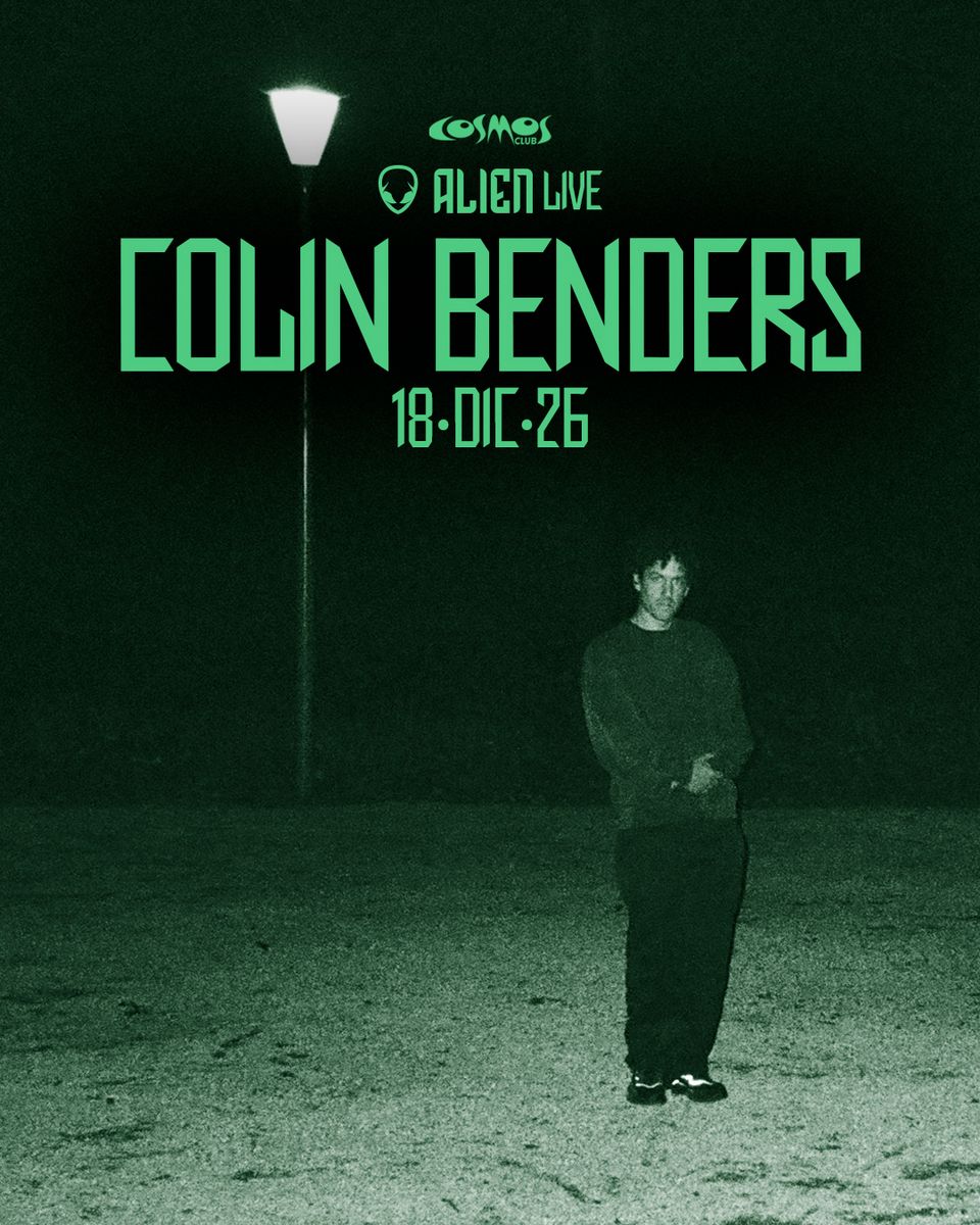 Cartel de ALIEN LIVE – COLIN BENDERS: 18 de diciembre de 2026 en Cosmos Club, Sevilla