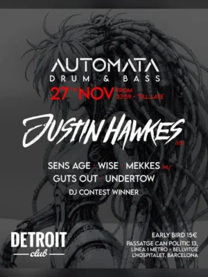 Cartel de AUTOMATA DRUM & BASS 27 NOV – JUSTIN HAWKES BARCELONA: 27 de noviembre de 2026 en DETROIT CLUB, Hospitalet de Llob…