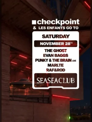 Cartel de ■ CHECKPOINT & LES ENFANTS GOES TO SEASEACLUB WITH THE GHOST, EVAN BAGGS: 28 de noviembre de 2026 en SeaSea Club…