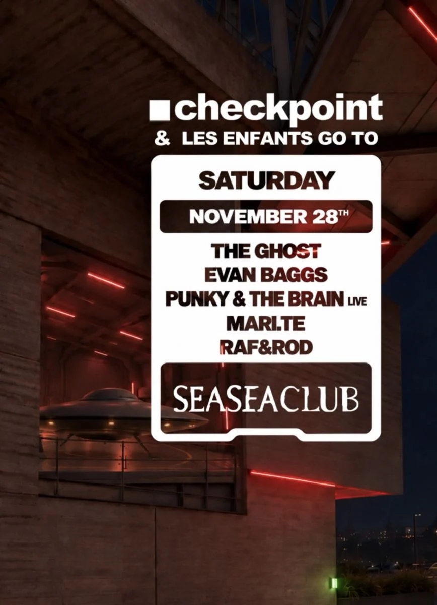Cartel de ■ CHECKPOINT & LES ENFANTS GOES TO SEASEACLUB WITH THE GHOST, EVAN BAGGS: 28 de noviembre de 2026 en SeaSea Club…