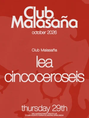 Cartel de CLUB MALASAÑA FEAT. LEA + CINCOCEROSEIS: 29 de octubre de 2026 en Madrid