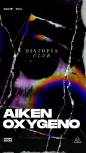Cartel de DISTOPIA CLUB: AIKEN + OXYGENO