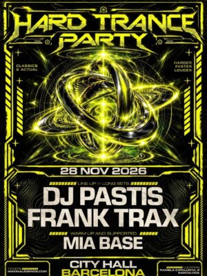 Cartel de HARD TRANCE PARTY L PRES. PASTIS , FRANK TRAX: 28 de noviembre de 2026 en Barcelona