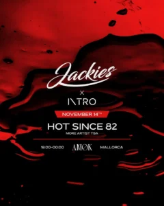 Cartel de JACKIES GOES TO MALLORCA – AMØK CLUB: 14 de noviembre de 2026 en Amok Club, Mallorca con Hot Since 82