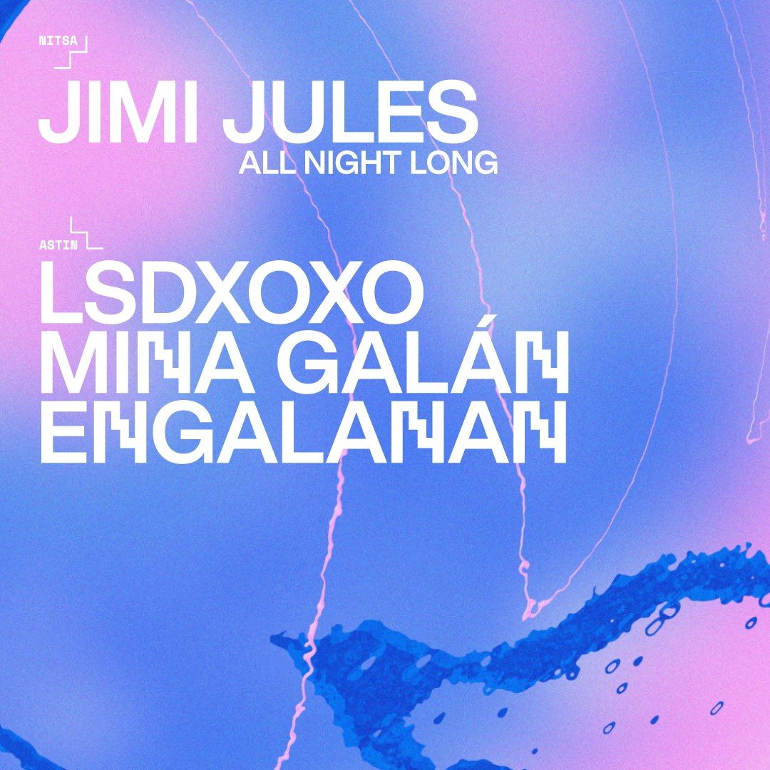 Cartel de JIMI JULES ALL NIGHT LONG + LSDXOXO, MINA GALÁN, ENGALANAN: 9 de octubre de 2026 en Sala Apolo, Barcelona