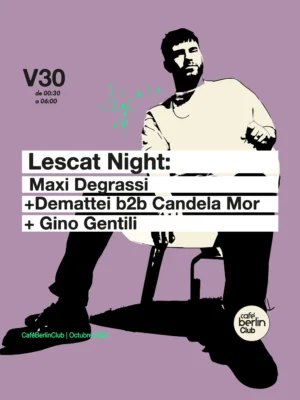 Cartel de LESCAT · MAXI DEGRASSI + DEMATTEI B2B CANDELA MOR + GINO GENTILI: 30 de octubre de 2026 en Madrid