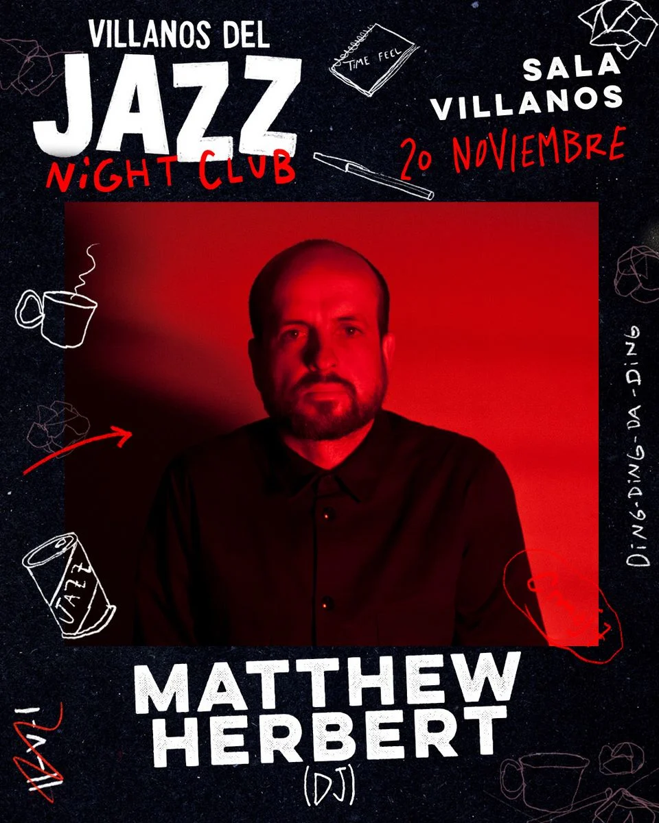Cartel de MATTHEW HERBERT (DJ) + DJ F: 20 de noviembre de 2026 en Sala Villanos, Madrid