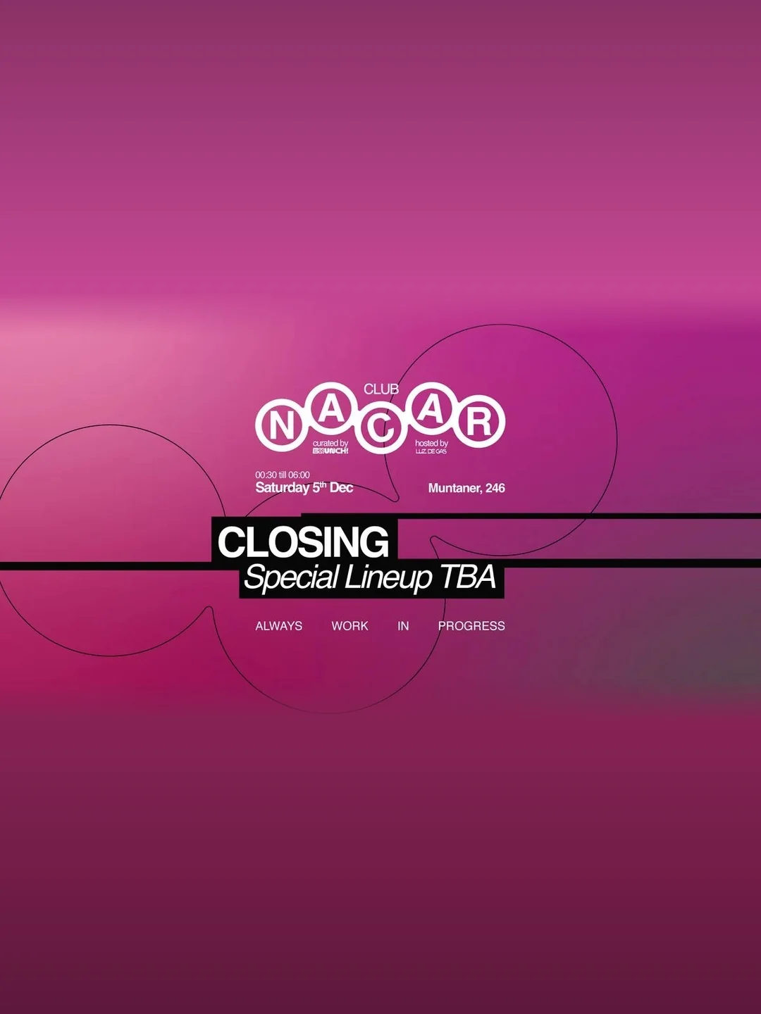 Cartel NACAR CLUB CURATED BY BRUNCH ELECTRONIK / CLOSING / 5 de diciembre / Luz De Gas, Barcelona