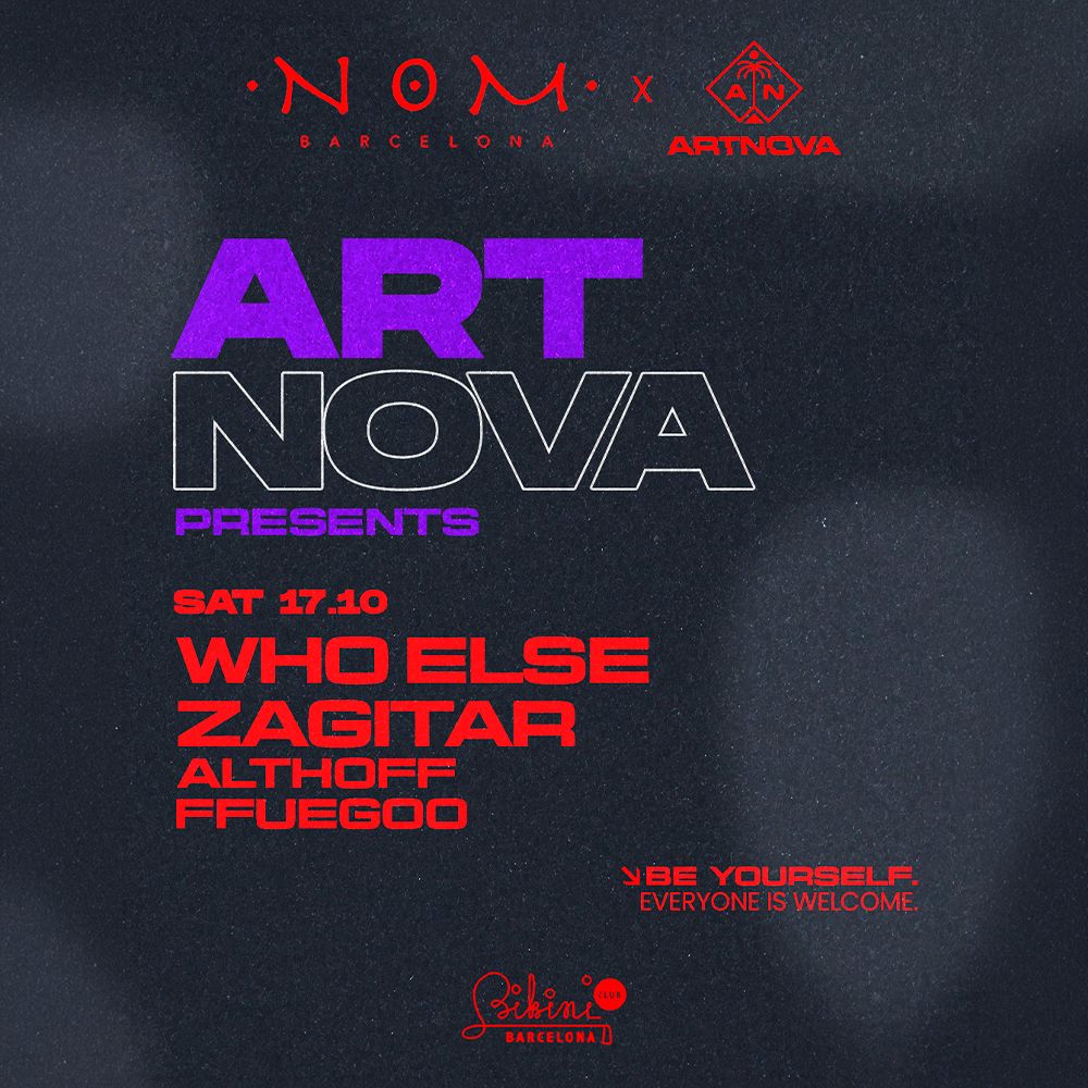 Cartel de NOM X ARTNOVA W. WHO ELSE & ZAGITAR ( BE YOURSELF, EVERYBODY IS WELCOME )