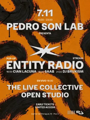 Cartel de PEDRO SON LAB: OPEN STUDIO WITH ENTITY RADIO: 7 de noviembre de 2026 en Barcelona