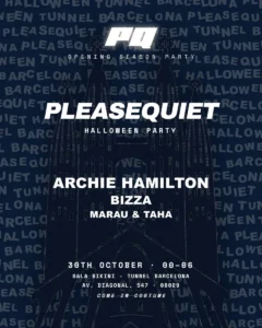 Cartel de PLEASEQUIET OPENING SEASON PARTY: ARCHIE HAMILTON, BIZZA, MARAU & TAHA: 30 de octubre de 2026 en Bikini Club, Barc…
