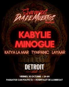 Cartel de SHARAMEET DÍA DE MUERTOS – KABYLIE MINOGUE – TECHNO ARABE: 30 de octubre de 2026 en DETROIT CLUB, Hospitalet de Ll…