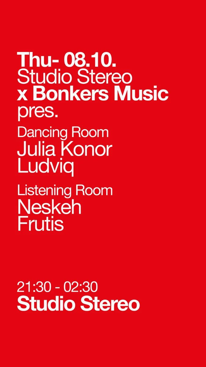 Cartel de STUDIO STEREO X BONKERS MUSIC PRES. JULIA KONOR, LUDVIQ: 8 de octubre de 2026 en Studio Stereo, Barcelona
