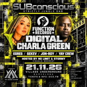 Cartel de SUBCONSCIOUS: 21 de noviembre de 2026 en [[FUNCTION RECORDS JUNGLE DNB SHOWCASE]] DIGITAL & CHARLA GREEN