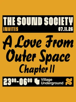 Cartel THE SOUND SOCIETY: A LOVE FROM OUTER SPACE CHAPTER II / 7 de noviembre / Village Underground Barcelona, Barcelona