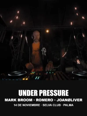 Cartel de UNDER PRESSURE: MARK BROOM: 14 de noviembre de 2026 en Selva Club, Palma con JOANØLIVER