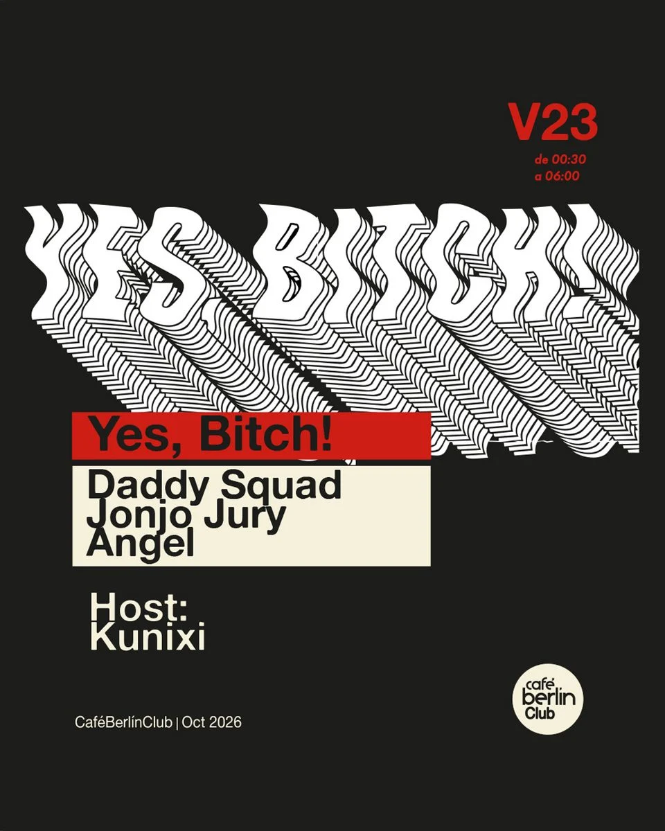 Cartel de YES, BITCH! · JONJO JURY + ANGEL + DADDY SQUAD: 23 de octubre de 2026 en berlinClub, Madrid