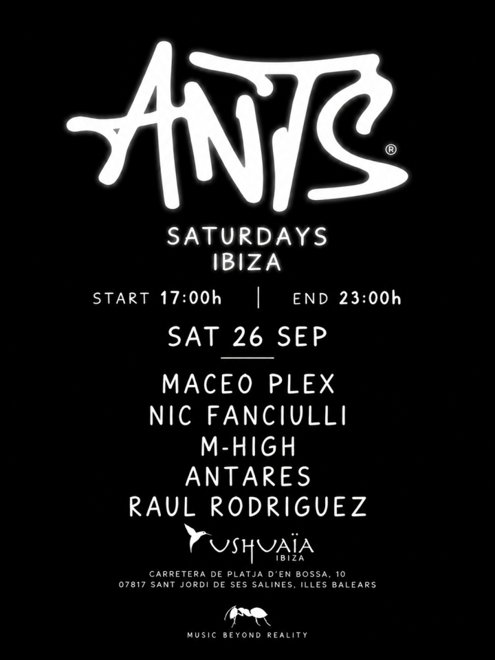 ANTS llega el 26 de septiembre a Ushuaïa, Ibiza, con Maceo Plex, Nic Fanciulli, M-High, Antares y Raul Rodriguez.