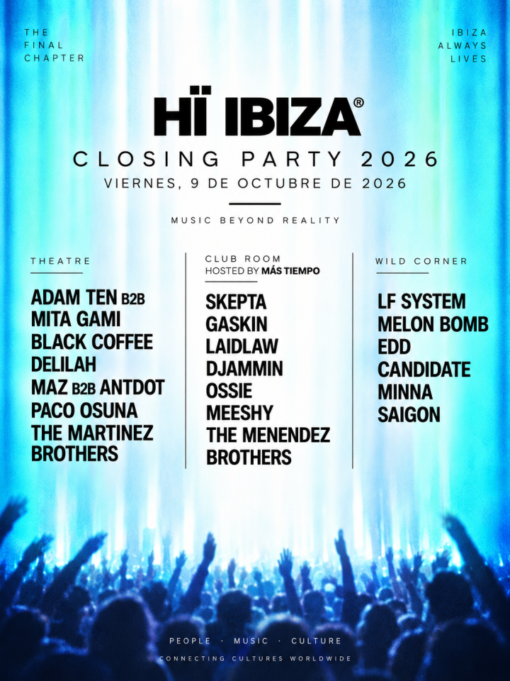 Hï Ibiza Closing Party 2026 se celebra el 9 de octubre en Hï Ibiza, con Black Coffee, The Martinez Brothers, Adam Ten B2B Mita Gami, Paco Osuna, Skepta y LF System.