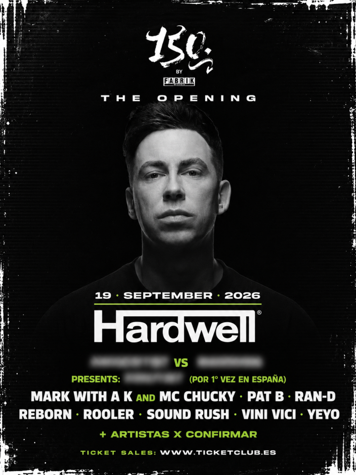 Cartel oficial de 150 by Fabrik: The Opening con un diseño minimalista en blanco y negro sobre fondo oscuro. En la parte superior aparece el logotipo de 150 by Fabrik junto al texto "The Opening". En el centro destaca una fotografía en blanco y negro de Hardwell, cuyo nombre aparece en una gran tipografía blanca. Debajo se anuncia un enfrentamiento con un artista sorpresa, indicando que actuará por primera vez en España, aunque su identidad permanece oculta. En la parte inferior se muestran el resto de artistas confirmados: Mark With A K & MC Chucky, Pat B, Ran-D, Reborn, Rooler, Sound Rush, Vini Vici y Yeyo, junto al mensaje "+ Artistas por confirmar". El diseño mantiene una estética sobria y potente, centrando toda la atención en el artista principal y en el anuncio del invitado especial.