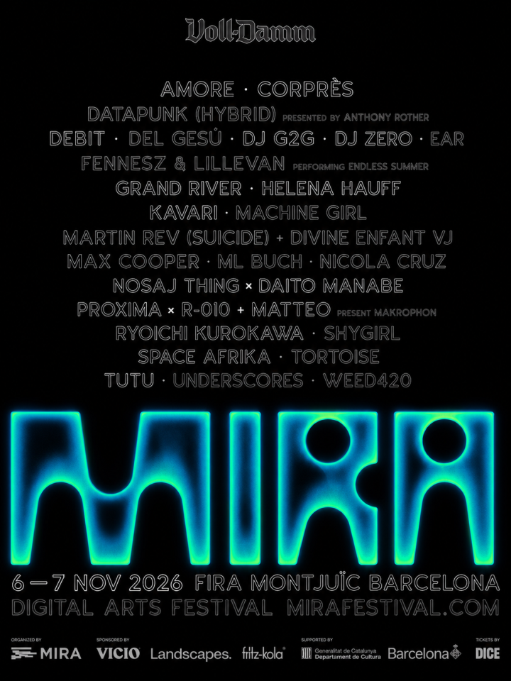 Cartel oficial de MIRA Festival 2026 con una estética minimalista y futurista sobre un fondo negro texturizado. En la parte central destaca el logotipo MIRA en grandes letras con un efecto luminoso en tonos azul turquesa y verde neón, convirtiéndose en el principal elemento visual del diseño. Sobre el logotipo aparece el extenso line-up del festival en tipografía gris oscura, mientras que en la parte inferior se muestran las fechas 6 y 7 de noviembre de 2026, el recinto Fira Montjuïc Barcelona y la denominación Digital Arts Festival. El cartel mantiene una composición limpia y contemporánea que refleja la identidad artística y tecnológica característica de MIRA Festival.